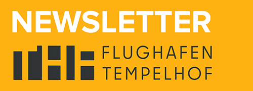 Zum Newsletter Flughafen Tempelhof